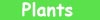 Navigation element linking to the plants page