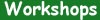 Navigation element linking to the workshops page